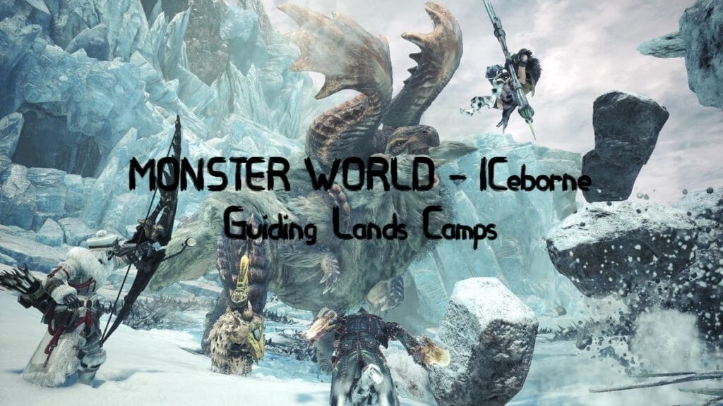 MHW Iceborne guiding lands camp locations